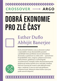 Dobrá ekonomie pro zlé časy - Abidžít Banerdží, Esther Duflo