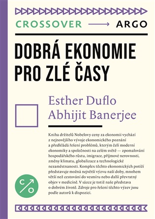 Dobrá ekonomie pro zlé časy - Esther Duflo, Abidžít Banerdží