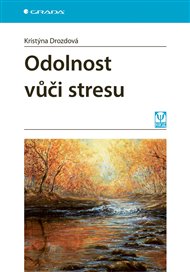 Odolnost vůči stresu - Krystýna Drozdová