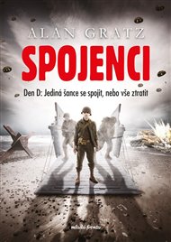 Spojenci: Den D: Jediná šance se spojit a vše ztratit - Alan Gratz