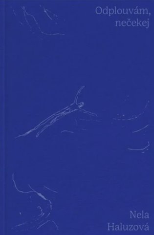 Obálka knihy ODPLOUVÁM, NEČEKEJ od autora Haluzová Nela