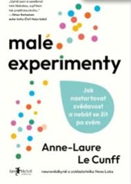 Malé experimenty: Jak nastartovat zvědavost a nebát se žít po svém - Anne-Laure Le Cunff
