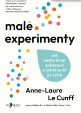 Malé experimenty: Jak nastartovat zvědavost a nebát se žít po svém - Anne-Laure Le Cunff