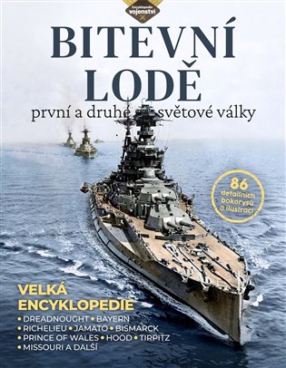 Bitevní lodě první a druhé světové války: Dreadnought, Bayern, Richelieu, Jamato, Bismarck, Prince of Wales, Tirpitz, Missouri a další - E.V. Martindale