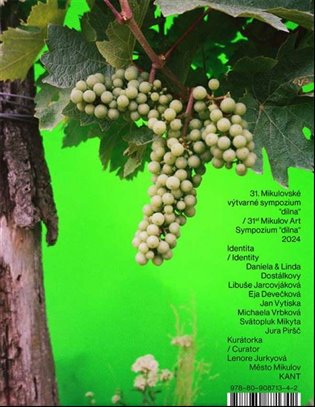 Identita / Identity: 31. Mikulovské výtvarné sympozium "dílna" 2024 - Lenore Jurkyová, Petra Korlaar, Petr Kubín, Marcela Straková