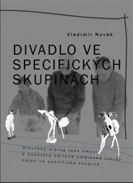 Divadlo ve specifických skupinách - Vladimír Novák