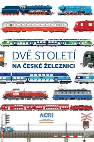 Dvě století na české železnici -  kol.