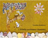 Příběhy poskládané z kamínků - Veronika Kubáčová