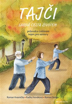 Tajči ladná cesta životem - Průvodce cvičením nejen pro seniory koupíte na Kosmas.cz