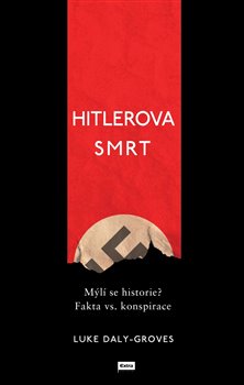 Hitlerova smrt. Mýlí se historie? Fakta vs. konspirace koupíte na Kosmas.cz