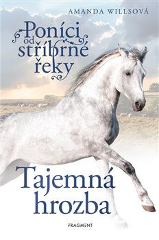 Poníci od stříbrné řeky 8 – Tajemná hrozba koupíte na Kosmas.cz