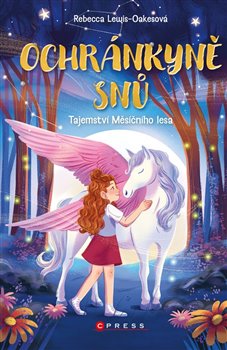 Ochránkyně snů: Tajemství Měsíčního lesa koupíte na Kosmas.cz