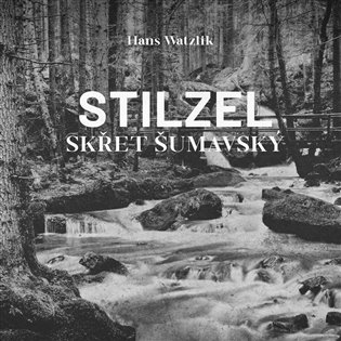 Stilzel, skřet šumavský, mp3 - Hans Watzlik