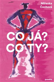 Co já? Co ty? - Miřenka Čechová