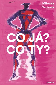 Co já? Co ty? - Miřenka Čechová