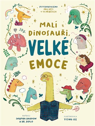 Malí dinosauři, velké emoce - Swapna Haddow