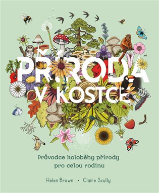 Příroda v kostce: Průvodce koloběhy přírody pro celou rodinu - Helen Brown