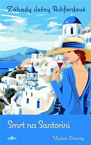 Záhady slečny Ashfordové - smrt na Santorini - Vivian Conroy