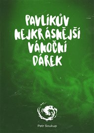 Pavlíkův nejkrásnější vánoční dárek - Petr Soukup