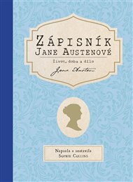 Zápisník Jane Austenové: Život, doba a dílo - Sophie Collins