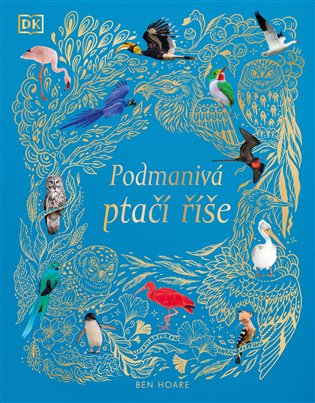 Podmanivá ptačí říše - Ben Hoare