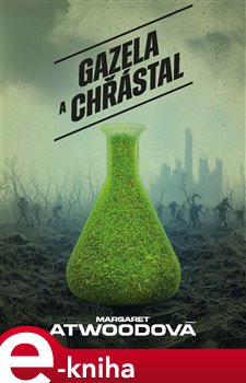 Gazela a Chřástal - Margaret Atwoodová