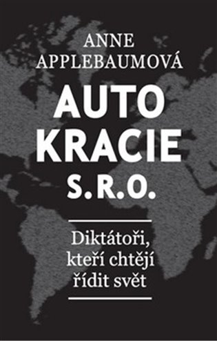 Autokracie, s.r.o. - Anne Applebaumová