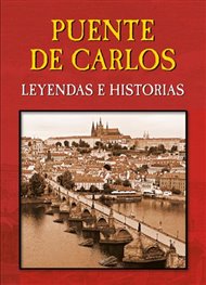 Puente de Carlos: Leyendas e historias - Magdalena Wagnerová