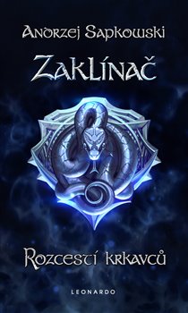 Zaklínač IX.: Rozcestí krkavců - Andrzej Sapkowski