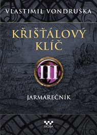 Křišťálový klíč - Jarmarečník - Vlastimil Vondruška