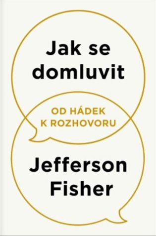 Jak se domluvit - Od hádek k rozhovoru - Jefferson Fisher