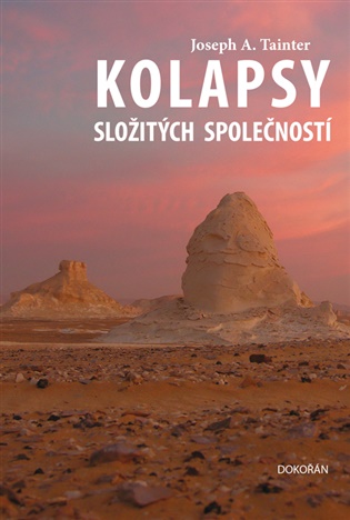 Kolapsy složitých společností - Joseph A. Tainter
