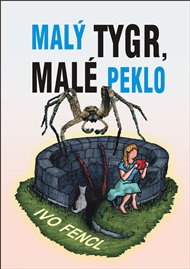 Malý tygr, malé peklo - Ivo Fencl