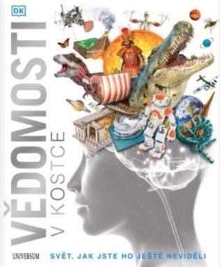 Vědomosti v kostce - svět, jak jste ho ještě neviděli -  kol.