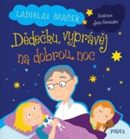 Dědečku, vyprávěj na dobrou noc - Ladislav Špaček