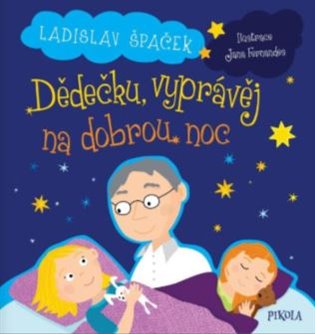 Dědečku, vyprávěj na dobrou noc - Ladislav Špaček