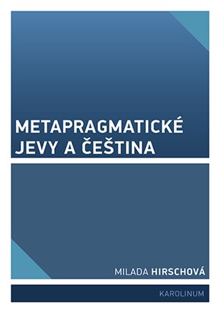 Metapragmatické jevy a čeština - Milada Hirschová