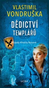 Dědictví templářů: Případy Afrodity Rossové - I.díl - Vlastimil Vondruška