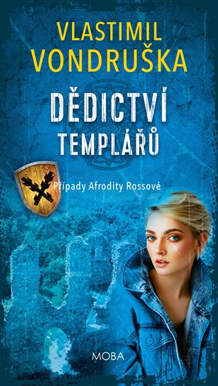 Dědictví templářů: Případy Afrodity Rossové - I.díl - Vlastimil Vondruška