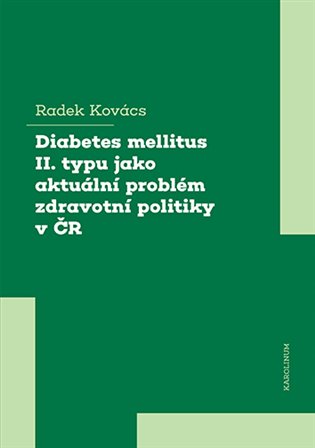 Diabetes mellitus II. typu jako aktuální problém zdravotní politiky v ČR - Radek Kovácz