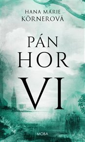 Pán hor VI /Moba/ - Hana Marie Körnerová