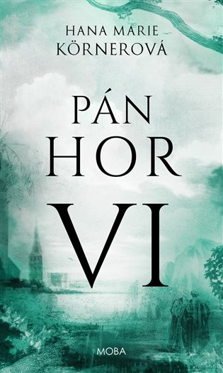 Pán hor VI /Moba/ - Hana Marie Körnerová