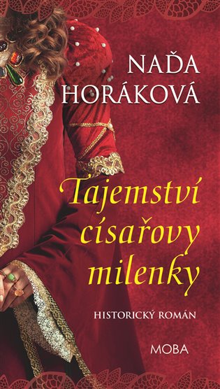 Tajemství císařovy milenky - Naďa Horáková