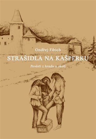 Strašidla na Kašperku - Ondřej Fibich