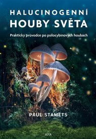Halucinogenní houby světa - Paul Stamets