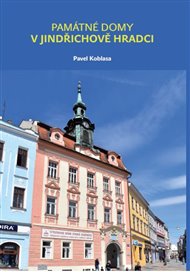Památné domy v Jindřichově Hradci - Pavel Koblasa