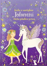 Jednorožci - Knížka se samolepkami: Oblékni pohádkové postavy -  kol.