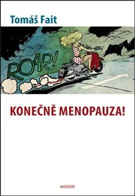Konečně menopauza! - Tomáš Fait