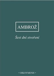 Šest dní stvoření -  Ambrož
