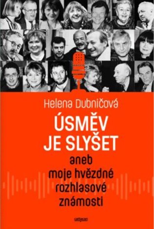 Úsměv je slyšet aneb moje hvězdné rozhlasové známosti - Helena Dubničová